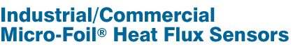 Industrial - Commercial Micro-Foil Heat Flux Sensors